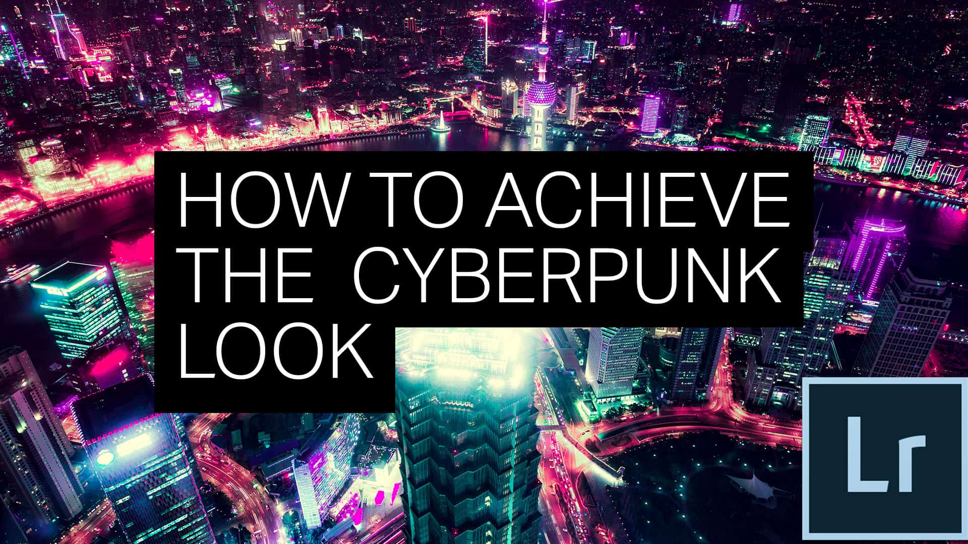 How to Achieve the Cyberpunk Pink/Cyan/Purple Effect in Lightroom