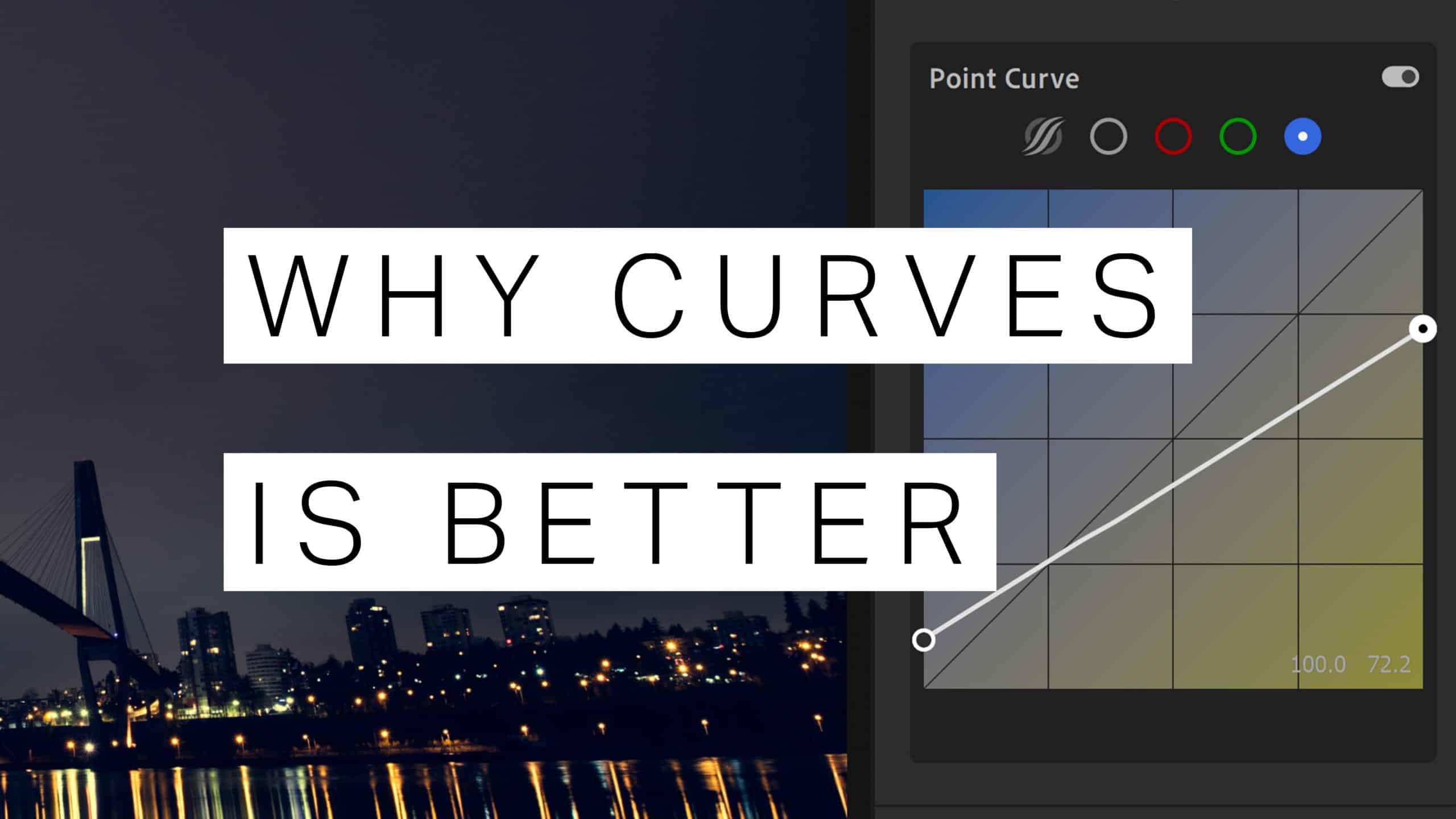 Why Should You Use Curves over Split Toning and other settings?